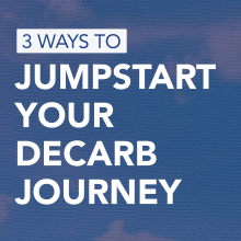 3 Ways to Jumpstart Your Decarb Journey